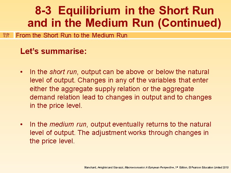 Let’s summarise:  In the short run, output can be above or below the